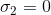 \sigma_2=0