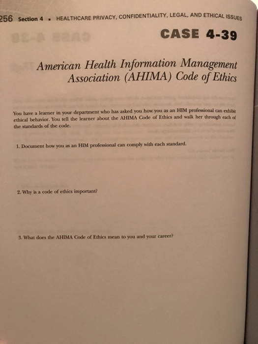 LEGAL, AND ETHICAL ISSUES 256 HEALTHCARE PRIVACY, CONFIDENTIALITY, section 4 . CASE 4-39 American Health Information Manageme
