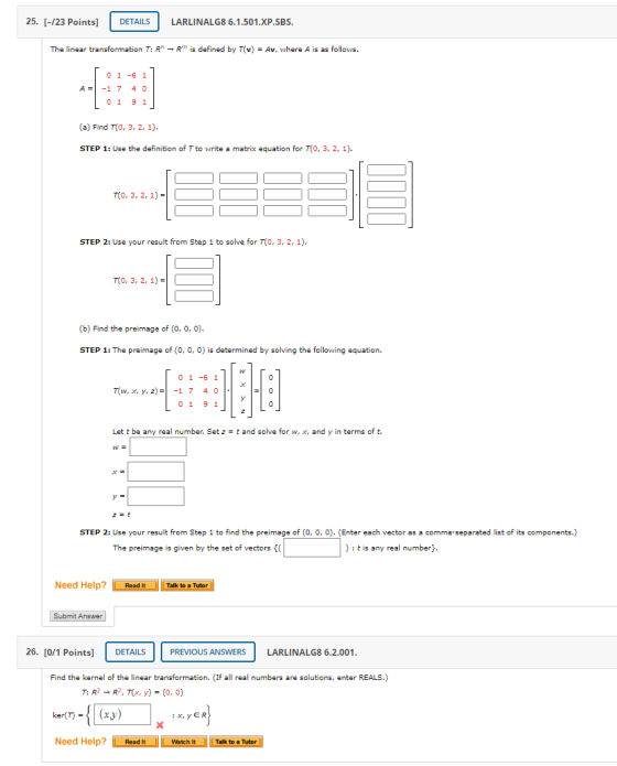 25. (-/23 Points] DETAILS LARLINALG8 6.1.501.XP.SBS. The linear transformation T: R – RM is defined by Tv) = Av, where A is a