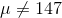 \mu \neq 147