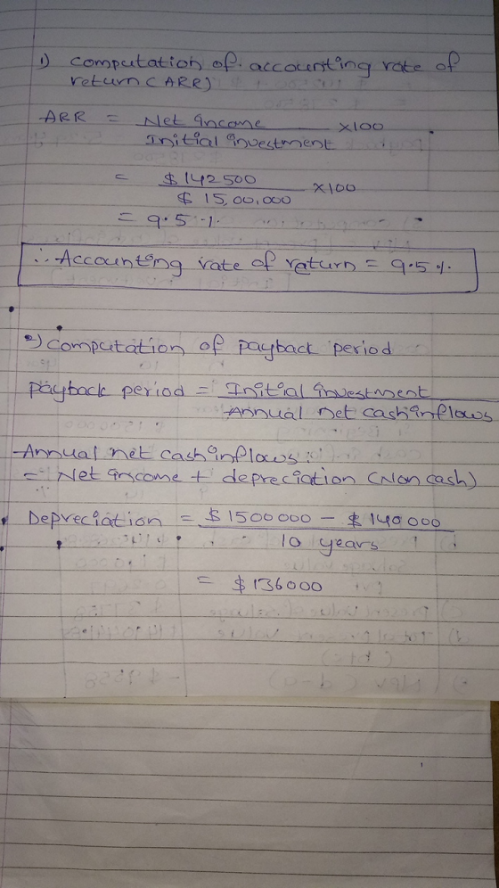 computation of accounting rate of retum cARRIS ARR - Net Income xloo Initial investment $142500 $ 15,00,000 x 100 Accounting