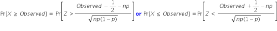 Observednp Observednp 2 PrIX 2 Observed] - PrZ> or Pr[X s Observed] PrZ< np(1-p)