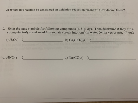 e) Would this reaction be considered an oxidation-reduction reaction? How do you know? 2. Enter the state symbols for followi