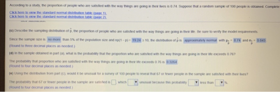 According to a study, the proportion of people who are satisfied with the way things are going in their lives is 0.74. Suppos