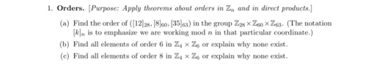 1. Orders. [Purpose: Apply theorems about orders in Zn and in direct products.] (a) Find the order of ([12]28. [8]60,岡63) in