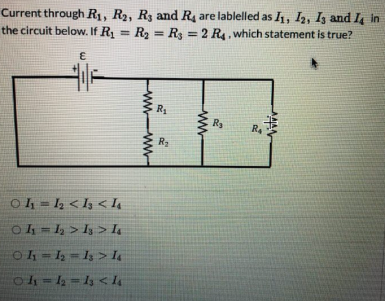 Current through Rı, R2, Rz and R, are lablelled as I1, I2, I3 and I4 in the circuit below. If Rı = R2 = R3 = 2 Rd, which stat