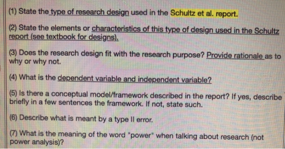 (1) State the type of research design used in the Schultz et al. report. (2) State the elements or characteristics of this ty