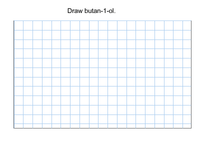 Draw butan-1-ol.