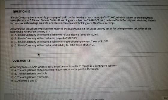 TEST TH QUESTION 12 Hilinois Company has a monthly gross payroll (paid on the last day of each month) of $172,000, which is s