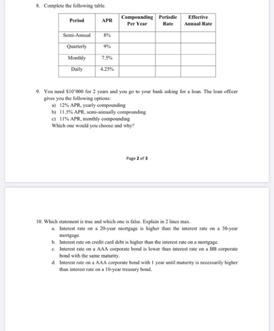 8. Complete the following table. Compounding Periodic Effective Period APR Per Year Rate Annual Rate Semi-Annual 8% Quarterly