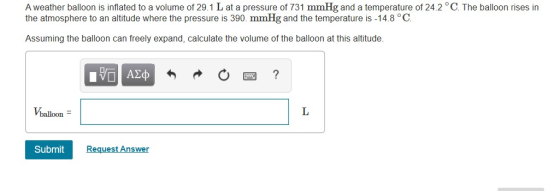 A weather balloon is inflated to a volume of 29.1 L at a pressure of 731 mmHg and a temperature of 24.2 °C. The balloon rises
