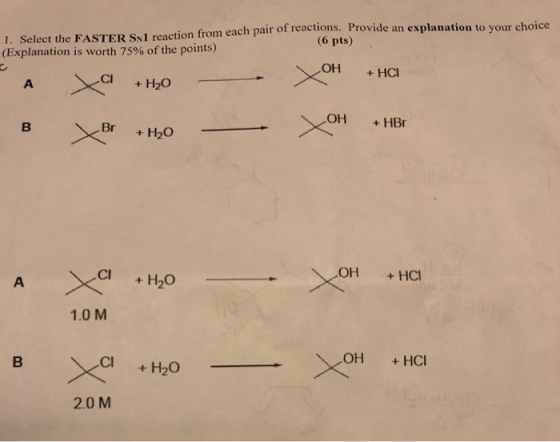 tion from each pair of reactions. Provide an explanation to your choice 1. Select the FASTER S 1 reaction from each pair (Exp
