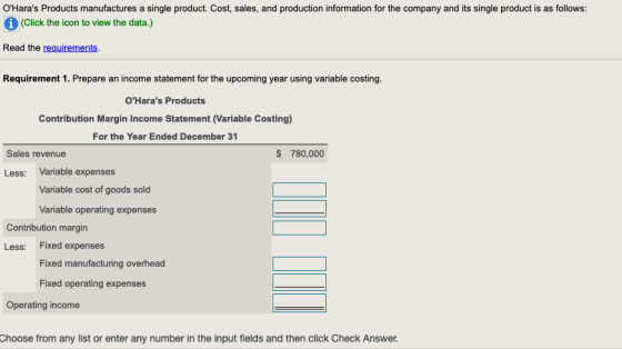 OHaras Products manufactures a single product. Cost, sales, and production information for the company and its single produ