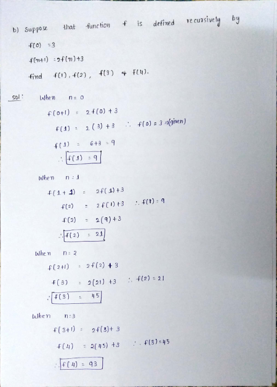 is that function defined recursively by b) Suppose f(0) =3 #(m+1) : 2 (0) +3 find f(0), 4(2), f(3) at F14). sol! when ne 0 f(