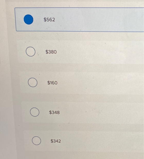 $562 $380 $160 O $348 O $342