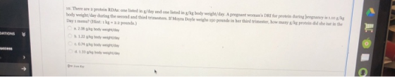 10. There are 2 peti RDA isted in /day and body weight/day during the second and third trimester 1 My Doyle wechs 150 pounds