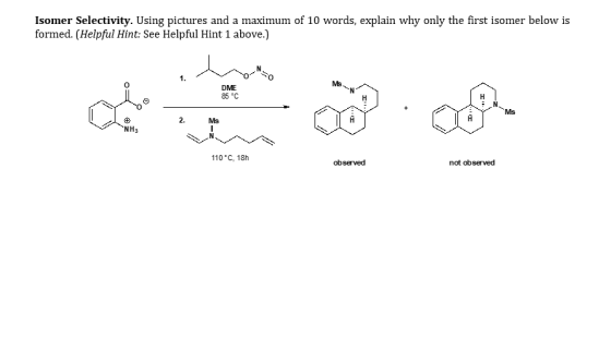 Isomer Selectivity. Using pictures and a maximum of 10 words, explain why only the first isomer below is formed. (Helpful Hin