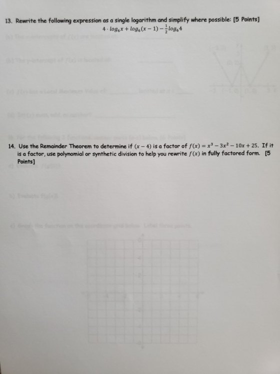 13. Rewrite the following expression as a single logarithm and simplify where possible: [5 Points) 4. log6x + log6(x - 1) -10