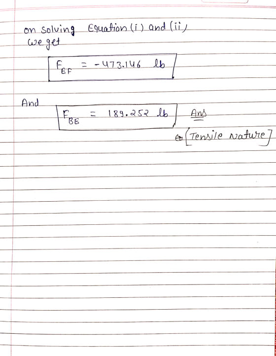 on Solving Equation (1) and (in we get FER = -473.146 lb And And FBE 189.252 ello to (Tensile nature]