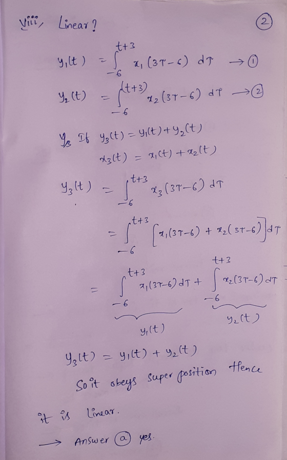 vili, Linear? 2) S t+3 y, lt ) = 2, (37-6) dt 0 - 6 (t+3) Yn it) - 6 y If yz(t) = 4,(t)+9,(t) 23(t) = 2, Ct) + x2lt) Yz1t) X₃