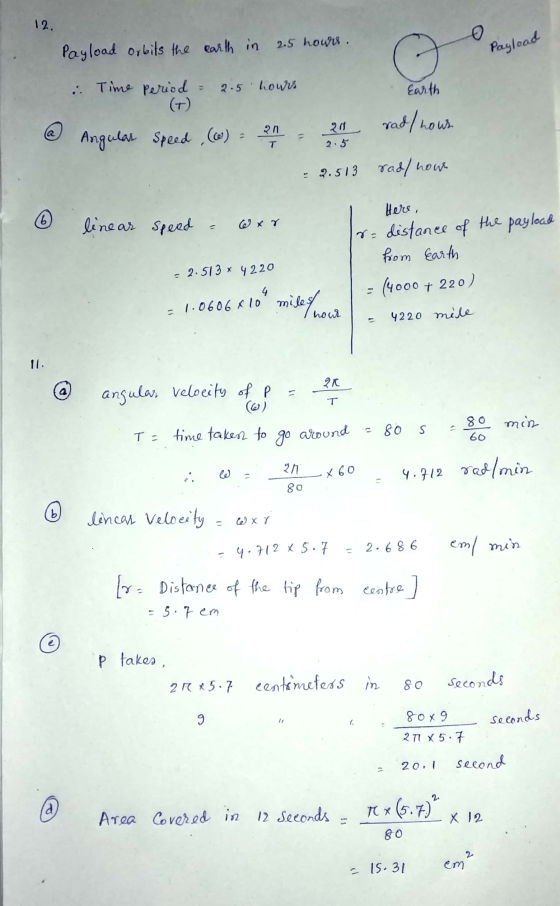 T = time taken to go around 12. Q Payload orbits the earth in 2.5 hours. Payload : Time period = 2.5 hours (1) Earth @ rad/ho