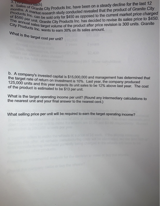 3. To pomes uach) a. Sales of Granite City Pro months. A market research Products Inc. can be sold of $580 per unit. Grani Th