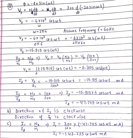 0 $=-80 Sinwt) Nido to dt V3 6x103 coswt Ny dd 300 d (zesinwt) dt - 6x103 osfwt) 21TX 60 w=2 TTT Assume frequency f= 60Hz V3
