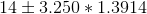 14\pm 3.250*1.3914