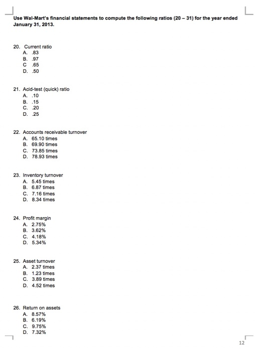 Use Wal-Marts financial statements to compute the following ratios (20-31) for the year ended January 31, 2013. 20. Current