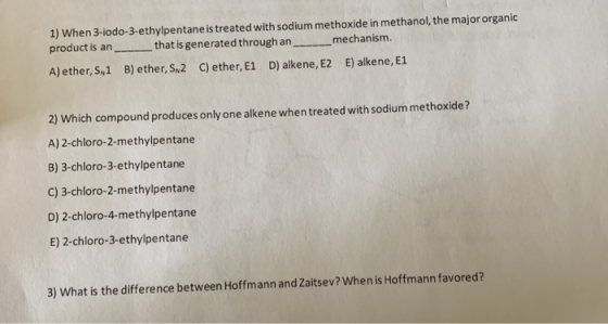 1) When 3-iodo-3-ethylpentane is treated with sodium methoxide in methanol, the major organic product is an ___that is genera