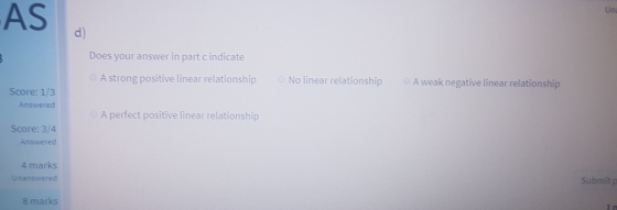 Does your answer in partc indicate A strong positive linear relationship No linear relationship A weak negative linear relati