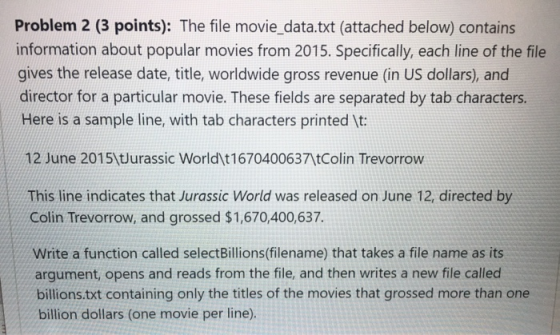 Problem 2 (3 points): The file movie_data.txt (attached below) contains information about popular movies from 2015. Specifica