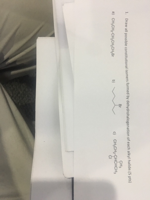 1, Draw all possible constitutional somers formed by dehydrohalogenation of each alkyl halide.(5 pts) CH3 c) CH3CH a) CH3CH2-CH2CH2CHzBr