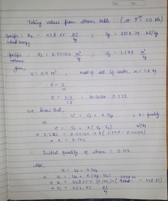 Date: Page: Taking values from steam table : (At Pa 110 kla) 428.65 j KI kg ug 2508.79 kJ/kg Specific : le = interd energy 1.