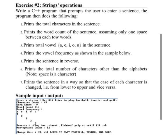 Exercise #2: Strings operations Write a C++ program that prompts the user to enter a sentence, the program then does the fol