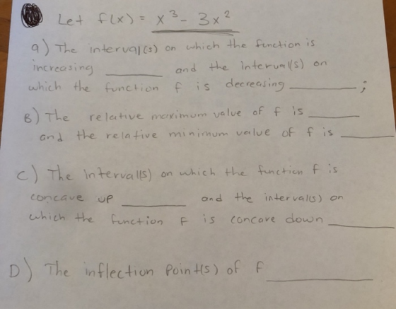 Let f(x) = x 3 _ 3x² a) The interval(s) on which the function is increasing and the intervalls) on which the function f is de