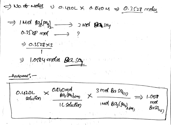 - No. of Moles =) 0.420L 0.840 M = 0.3528 moles - IMO Ralph 0.3508 mal 7 ml baleson ? = 0.3528 X2 .1 ; 1.0584 moles Auswers