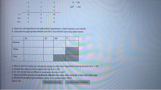 3 G-48 5 3 6 EX2 - 238 4 1 6 T- 16 8 24 M 4 2 6 SS- 2 a. State the null hypothesis and alternative hypothesis, in both symbol
