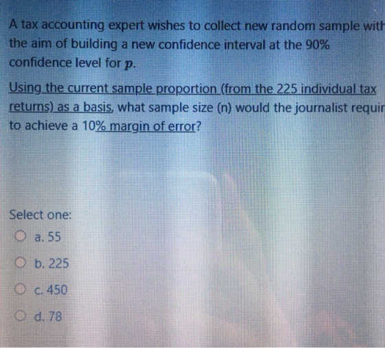A tax accounting expert wishes to collect new random sample with the aim of building a new confidence interval at the 90% con