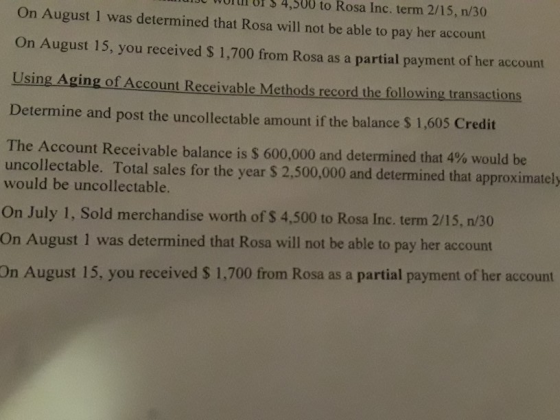 W JC WULUI DI $ 4,500 to Rosa Inc. term 2/15, n/30 On August I was determined that Rosa will not be able to pay her account O