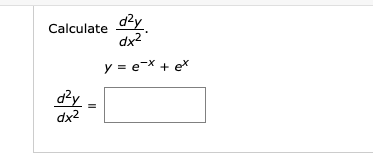 Calculate dzy dx2 y = -x + et dey dx2 =