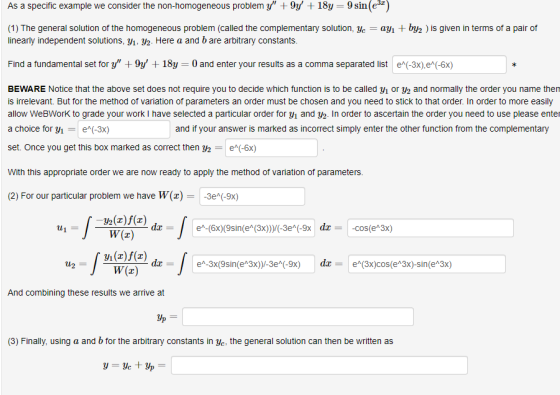 As a specific example we consider the non-homogeneous problem y +9y + 18y = 9 sin(32) (1) The general solution of the homog