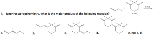 NaOH 7. Ignoring stereochemistry, what is the major product of the following reaction? excess a. b. C. d. e. not a.-d.