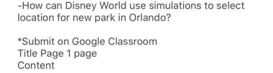 -How can Disney World use simulations to select location for new park in Orlando? *Submit on Google Classroom Title Page 1 pa