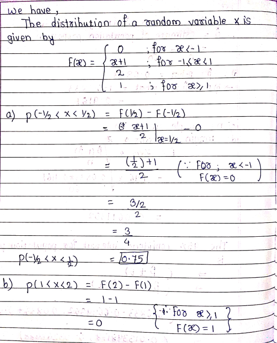 we have , The distaibution of a random Variable xis given by i for H= F(22) = 2+1 for IR LI b 2 - . foo (2), 1 a) p(-18 < X<2
