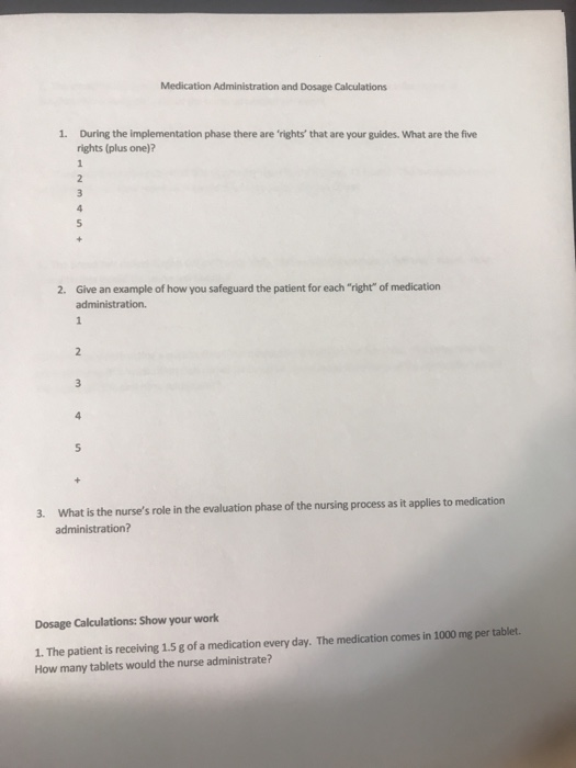 Medication Administration and Dosage Calculations 1. During the implementation phase there are rights that are your guides. W
