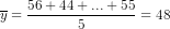 \overline{y}= \frac{56+44+...+55}{5}=48