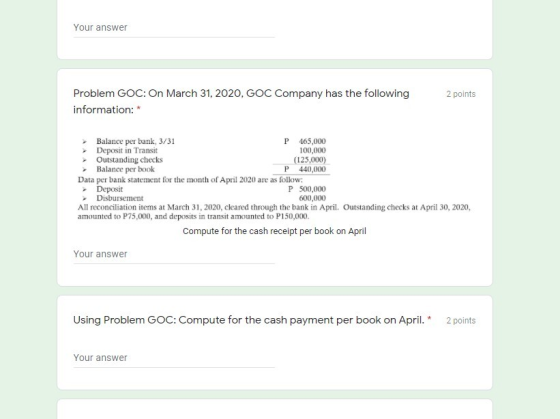 Your answer 2 points Problem GOC: On March 31, 2020, GOC Company has the following information: * P Balance per bank, 3/31 46