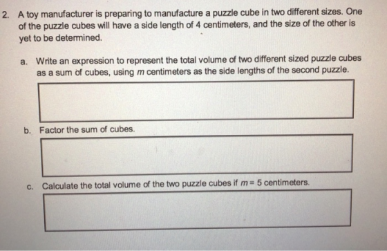 2. A toy manufacturer is preparing to manufacture a puzzle cube in two different sizes. One of the puzzle cubes will have a s