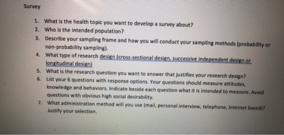 Survey What is the health topic you want to develop a survey about? Who is the intended population? Describe your sampling fr